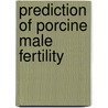 Prediction of porcine male fertility door M.L.W.J. Broekhuijse