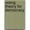 Voting Theory for Democracy door Th. Colignatus