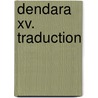 Dendara Xv. Traduction by S. Cauville