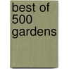 Best of 500 Gardens by Wim Pauwels