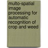 Multo-spatial image processing for automatic recognition of crop and weed door F. Feynaerts