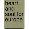 Heart and soul for Europe by E. Korthals Altes