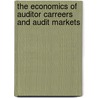 The economics of auditor carreers and audit markets door R.H.G. Meuwissen