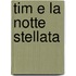 Tim e la notte stellata