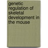 Genetic regulation of skeletal development in the mouse door D. ten Berge