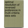 Optimal resolution of reversed preference in multi-criteria data sets door Maria Rademaker