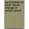 Participation for what: social change or social control by G.M. Gomez