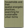 Households and their spatial-energetic practices, searching for sustainable urban forms door A. van Diepen