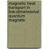 Magnetic heat transport in low-dimensional quantum magnets by M. Otter