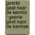 Geerte gaat naar de kermis / Geerte geet naor de karmse