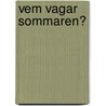 Vem vagar sommaren? door K. Kieri