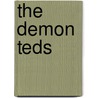 The Demon Teds door K. Depreitere