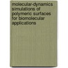Molecular-dynamics simulations of polymeric surfaces for biomolecular applications by S.A. Muntean