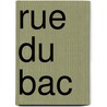 Rue du Bac by Th.J. Luttik