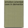 Emotion-oriented care in dementia door E. Finnema