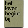 Het leven begint bij by Uco Egmond
