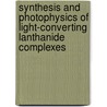 Synthesis and photophysics of light-converting lanthanide complexes door S.I. Klink