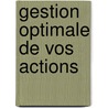 Gestion optimale de vos actions by M. Moreau