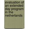 Evaluation of an extended day program in the Netherlands door Erik Meyer