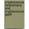 Cryptococcus neoformans and Cryptococcus gattii by M. Bovers