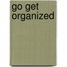 Go Get Organized by R. Sevilla