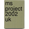 Ms Project 2002 Uk door Broekhuis Publishing