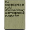 The Neuroscience Of Social Decision-making: A Developmental Perspective by W. van den Bos