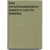 Islet Xenotransplantation: Toward a Cure for Diabetes door D.J. van der Windt
