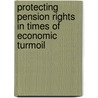 Protecting Pension Rights in Times of Economic Turmoil door Yves Stevens
