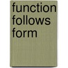 Function follows form by Arina Banga