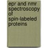 Epr And Nmr Spectroscopy Of Spin-labeled Proteins