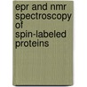 Epr And Nmr Spectroscopy Of Spin-labeled Proteins by M.G. Finiguerra