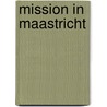 Mission in Maastricht by R. Smith