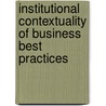 Institutional contextuality of business best practices door I. Hazhi