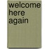 Welcome here again