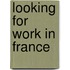 Looking for work in France