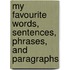 my favourite words, sentences, phrases, and paragraphs