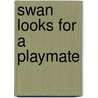 Swan looks for a playmate door Sandra Overweg