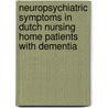 Neuropsychiatric symptoms in Dutch nursing home patients with dementia door S.U. Zuidema