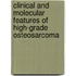 Clinical and molecular features of high-grade osteosarcoma