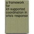A Framework For Ict-supported Coordination In Crisis Response