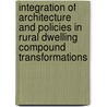 Integration of architecture and policies in rural dwelling compound transformations door H.M. Livin