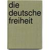 Die Deutsche Freiheit by H.J. Schmidt