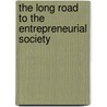 The long road to the entrepreneurial society by S. Wennekers