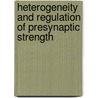 Heterogeneity and regulation of presynaptic strength door Arthur de Jong