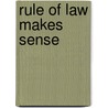 Rule of law makes sense by Anne-Marij Strikwerda-Verbeek