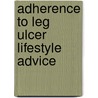 Adherence to leg ulcer lifestyle advice door Ann Vam Hecke