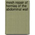 Mesh repair of hernias of the abdominal wall