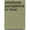 Emotionel perceptions in mice: door Hendrika Boleij