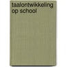 Taalontwikkeling op school by Ruud Walst